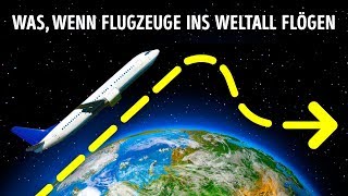 Was passiert wenn Flugzeuge fast ins Weltall fliegen [upl. by Marlette]