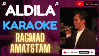 ALDILA  RAGMAD AMATSTAM  KARAOKE [upl. by Roby]