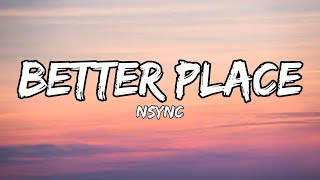 NSYNC  Better Place Lyrics [upl. by Ailssa]