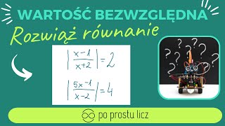 Wartość bezwzględna funkcji wymiernej równania z wartością bezwzględna i funkcją wymierną [upl. by Allemaj]