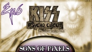 Sons of Pixels  Kiss Psycho Circus Ep6 [upl. by Estas]