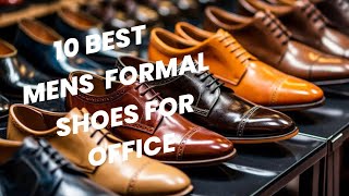 Elevate Your Style Top 10 Mens Office Shoes [upl. by Osman770]