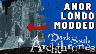 YOU WONT BELIEVE WHERE WERE GOING  Dark Souls Archthrones Mod  Part 7 [upl. by Monika]