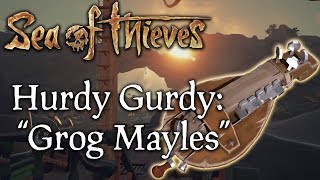 Sea of Thieves Music quotGrogg Maylesquot played on Hurdy Gurdy [upl. by Mirilla]