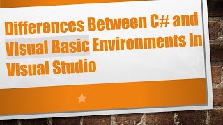 Differences Between C and Visual Basic Environments in Visual Studio [upl. by Greyso]