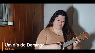 Um dia de Domingo LYRICS Gal Costa  Cover Ukulele [upl. by Naneek]