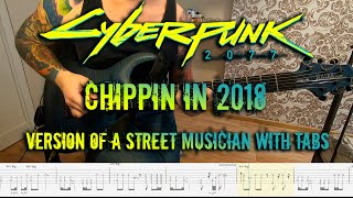 Cyberpunk 2077 NPC guitar man  Chippin in 2018 cover with tabs street musician version [upl. by Oiuqise]