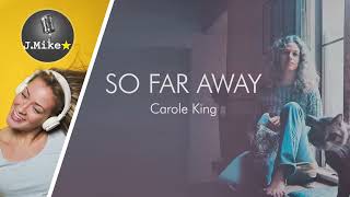 So Far Away Carole King Male Key sing along [upl. by Norvin884]