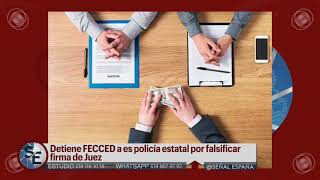 Detiene la fiscalía anticorrupción a policía estatal por falsificar firma de juez [upl. by Llenna]