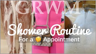 GRWM FOR A 🤫 APPOINTMENT  tips amp tricks  hygiene  affordable shower routine 🛁 [upl. by Bandler]