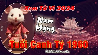 Tử vi tuổi Canh Tý năm 2024 nam mạng đầy đủ và chi tiết nhất [upl. by Allak241]