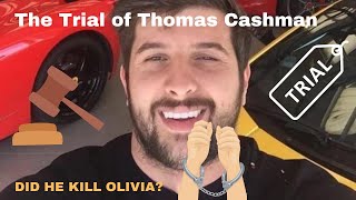 The trial of THOMAS CASHMAN  Did he MURDER Olivia PrattKorbel [upl. by Porush]