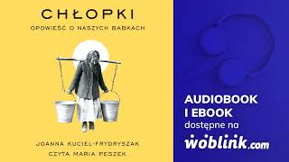 CHŁOPKI OPOWIEŚĆ O NASZYCH BABKACH  JOANNA KUCIELFRYDRYSZAK  AUDIOBOOK PL [upl. by Girhiny802]