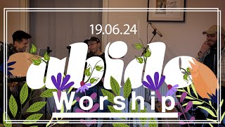 Abide Worship  190624  Charlie Sam amp Cal [upl. by Madelyn]