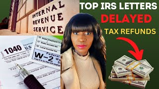 ARE YOU UNDER REVIEW Here are the IRS LETTERS You might receive for your delayed tax refunds [upl. by Ferris]