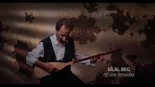 Bîlal Beg  Rêvan Ibrahîm  JENÎNGEH [upl. by Mcclure]