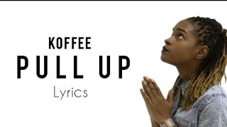 Koffee  Pull Up Official Lyrics [upl. by Ragen]