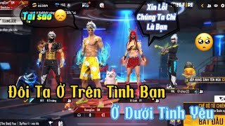 Tik Tok Free Fire  Phim ngắn “Chúng Ta Ở Trên Tình Bạn Ở Dưới Tình Yêu” FULL Tập  Quang Con [upl. by Fairleigh387]