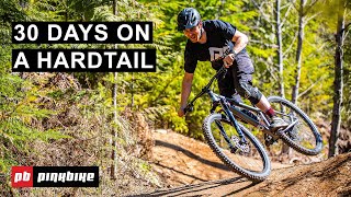 What I Learned Riding a Hardtail For 30 Days [upl. by Maddi]