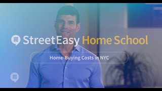 Understanding HomeBuying Costs in NYC  StreetEasy Home School [upl. by Isyak]