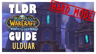 TLDR ULDUAR Full HARD MODE Raid Guide  WOTLK Classic [upl. by Annayak447]