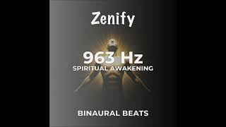 963 Hz Binaural Beats  Spiritual Awakening [upl. by Shira327]