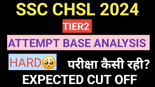 SSC CHSL 2024 TIER2 EXAM ANALYSIS SSC CHSL 2024 ATTEMPT BASED ANALYSIS  MAINS EXPECTED CUTOFF [upl. by Rebba]