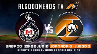 Venados de Madera vs Algodoneros de Delicias  Juego 3  Jornada 6 [upl. by Palmer]