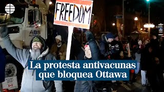 La protesta antivacunas que bloquea Ottawa [upl. by Fortunato]