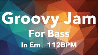 Groovy Jam For【Bass】E Minor 112BPM  No Bass Backing Track [upl. by Sinnal73]