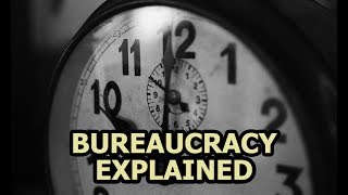 Bureaucracy Explained  Why Does It Exist And Does It Even Work [upl. by Anelrats749]