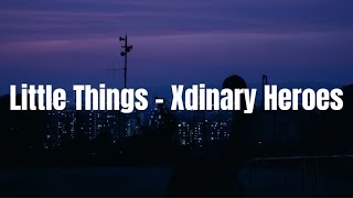 Xdinary Heroes  어리고 부끄럽고 바보 같은 Little Things Easy Lyrics [upl. by Noskcire68]