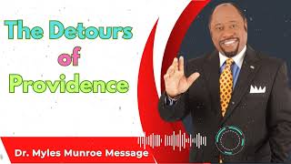 The Detours of Providence  Dr Myles Munroe Sermons [upl. by Parrott]