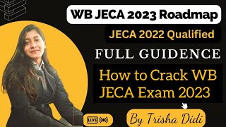 WB JECA Exam 2023 Roadmap by Trisha Didi  How to Crack JECA Exam [upl. by Jerol357]