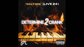 Determine 2 Crank  quotON FIREquot Live 24 [upl. by Nnaeilsel]