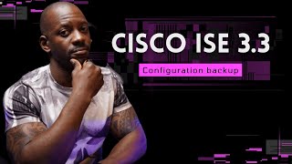 StepbyStep Tutorial How to Backup Cisco ISE 33 [upl. by Notsla]