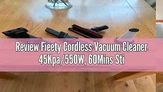 Review Fieety Cordless Vacuum Cleaner 45Kpa550W 60Mins Stick Vacuum Cleaner Selfstanding Upright [upl. by Reve60]