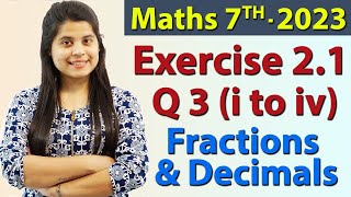 Q 3 i to iv Ex 21  Fractions and Decimals  Chapter 2  Maths Class 7th  NCERT [upl. by Vil]