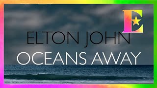 Elton John  Oceans Away Official Lyric Video [upl. by Hanako]