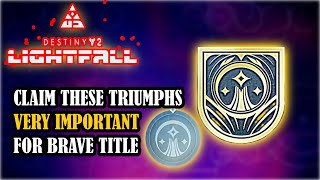 DESTINY 2 CLAIM These Triumphs VERY Important For Brave Title amp Easy To Miss [upl. by Rivalee]