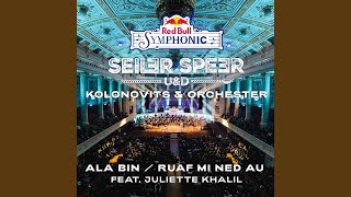 Ala bin  Ruaf mi ned au Red Bull Symphonic Live feat Juliette Khalil [upl. by Herbst]