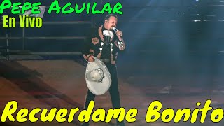 Pepe Aguilar  Recuerdame Bonito En Vivo [upl. by Fredi]