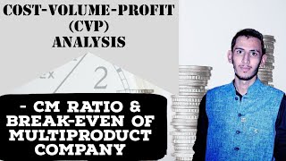 Cost Volume Profit CVP Analysis  CM Ratio amp BreakEven Point  Multiproduct Co  Lecture 11 [upl. by Imena]