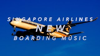 Singapore Airlines New Boarding Music 2021 Best Airlines Boarding Music [upl. by Fonseca807]