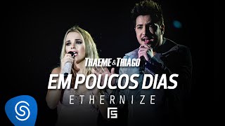 Thaeme amp Thiago  Em Poucos Dias  DVD Ethernize [upl. by Leahcin157]