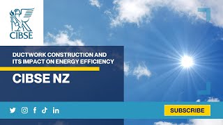 CIBSE NZ  Ductwork Construction and its Impact on Energy Efficiency [upl. by Franciskus]