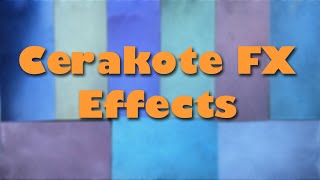 Cerakote FX Effects [upl. by Rebmit]