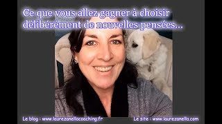 Ce que vous allez gagner à choisir délibérément de nouvelles pensées [upl. by Soiritos299]