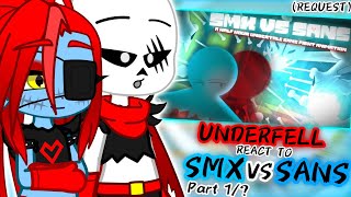 UNDERFELL REACT TO SMX VS SANS 1 PART 1 REQUEST [upl. by Hebrew]