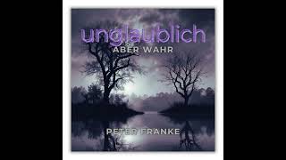 Peter Franke  Unglaublich [upl. by Larena]